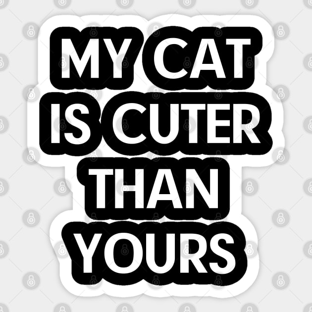 My-Cat-Is-Cuter-Than-Yours Sticker by Creatifly Graphic Tees
